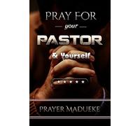 Pray For Your pastor and yourself