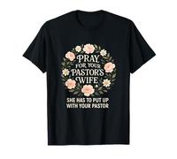 Pray for Your Pastor's Wife - Funny Pastor Life T-Shirt