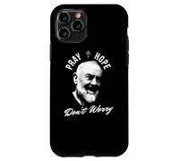 Pray Hope And Don't Worry Saint Padre Pio Case for iPhone 11 Pro