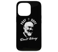 Pray Hope And Don't Worry Saint Padre Pio Case for iPhone 13 Pro