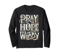 Pray Hope and Don't Worry Shirt Padre Pio Catholic Long Sleeve T-Shirt