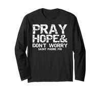 Pray Hope & Don't Worry Christian Faith Tee Saint Padre Pio Long Sleeve T-Shirt