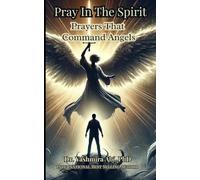Pray in the spirit spiritual warfare prayers that command angels