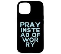 Pray Instead Of Worry. Christian message vintage style Case for iPhone 15