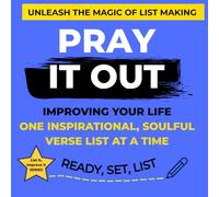 Pray It Out: Improving Your Life One Blessed, Soulful Verse at a Time (List It & Life Improvement Series)