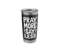 Pray More Say Less Stainless Steel Insulated Tumbler