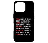 Pray Obey Lead Serve Believe Love Like Jesus Case for iPhone 16 Pro