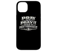 Pray On It Over It Through It Christian Prayer Gift Case for iPhone 14 Plus