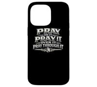 Pray On It Over It Through It Christian Prayer Gift Case for iPhone 14 Pro Max