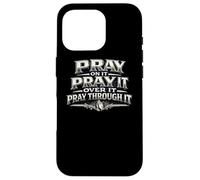 Pray On It Over It Through It Christian Prayer Gift Case for iPhone 16 Pro