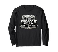 Pray On It Over It Through It Christian Prayer Gift Long Sleeve T-Shirt