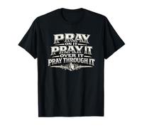 Pray On It Over It Through It Christian Prayer Gift T-Shirt