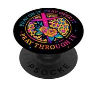 Pray On It Over It Through It Cross PopSockets Adhesive PopGrip