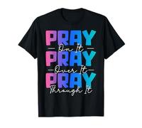 Pray On It Pray Over It Pray Through - Faith Thyroid Cancer T-Shirt