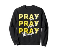 Pray On It, Pray Over It, Pray Through It Christian Faith Sweatshirt