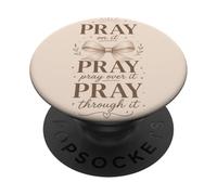 Pray On It Pray Over It Pray Through It Faith PopSockets Adhesive PopGrip