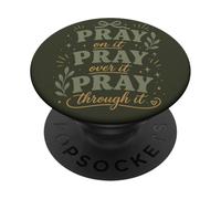 Pray On It Pray Over It Pray Through It Faith Quote PopSockets Adhesive PopGrip