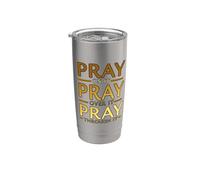 Pray on It Pray Over It Pray Through It Inspirational Stainless Steel Insulated Tumbler