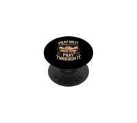 Pray On It Pray Over It Pray Through It Prayer Christian PopSockets Adhesive PopGrip