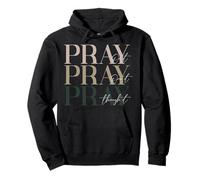 Pray Out Of It Pray Over It Pray Through It Pullover Hoodie