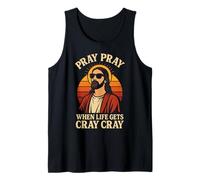 Pray Pray When Life Get's Cray Cray Funny Christian Tank Top