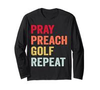 Pray Preach Golf Repeat Pastor Minister Long Sleeve T-Shirt