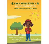 Pray Proactively - Kids Pray Proactively Too - Thank you God for Everything: Coloring Book