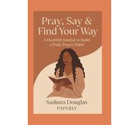 Pray, Say & Find Your Way: A Heartfelt Christian Prayer Journal for Women | 5-Minute Guided Devotional Notebook with Daily Prompts, Scripture, and ... Scripture Writing, and Honest Conversat
