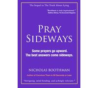 Pray Sideways: A Novel of Connection, Consciousness, and the Hidden Ways We Save Each Other