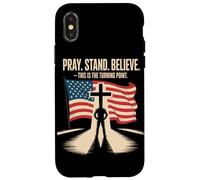 Pray Stand Believe This Is The Turning Point Case for iPhone X/XS