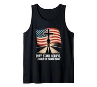 Pray Stand Believe This is The Turning Point Cross Flag Tank Top