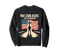 Pray Stand Believe This Is The Turning Point Sweatshirt
