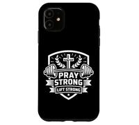 Pray Strong Lift Strong Christian Gym Fitness Case for iPhone 11