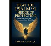 PRAY THE PSALM 91 HEDGE OF PROTECTION