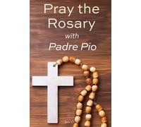 Pray the Rosary with Padre Pio