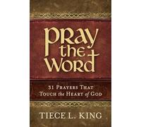 Pray the Word: 31 Prayers That Touch the Heart of God