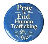 Pray To End Human Trafficking Button Pinback Large 2.25 Inch Diameter