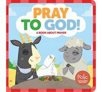 Pray to God: A Book about Prayer