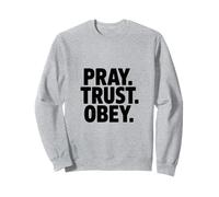 Pray Trust Obey Christian Faith Prayer Verse Sweatshirt