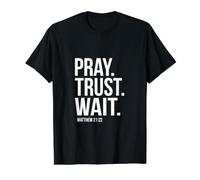 Pray Trust Wait Matthew 21:22 Scripture Christian Value Graphic T-Shirt, Men, Black, S