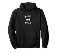 PRAY TRUST WAIT Pullover Hoodie