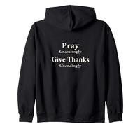 Pray Unceasingly Give Thanks Unendingly Design Zip Hoodie