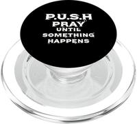 PRAY UNTIL SOMETHING HAPPENS - MOTIVATIONAL Do not give up. PopSockets PopGrip for MagSafe