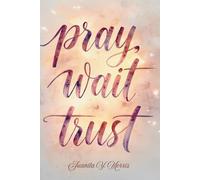Pray, Wait, Trust