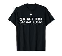 Pray Wait Trust God Has A Plan Christian Cross Faith Jesus T-Shirt