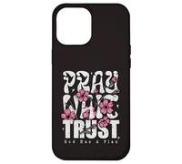 Pray Wait Trust God Has A Plan Christian Faith Case for iPhone 12 Pro Max