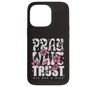 Pray Wait Trust God Has A Plan Christian Faith Case for iPhone 13 Pro