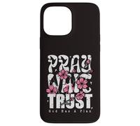Pray Wait Trust God Has A Plan Christian Faith Case for iPhone 13 Pro Max