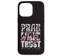 Pray Wait Trust God Has A Plan Christian Faith Case for iPhone 14 Pro Max