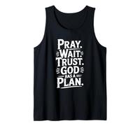 Pray Wait Trust God Has A Plan Inspirational Tank Top